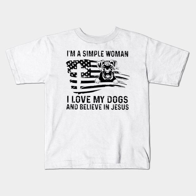 I'm A Simple Woman I Love My Dogs And Believe In Jesus Kids T-Shirt by Marcelo Nimtz